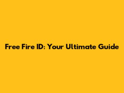 Free Fire ID: Your Ultimate Guide
