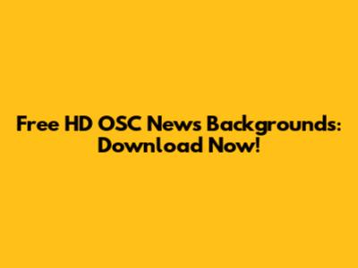 Free HD OSC News Backgrounds: Download Now!