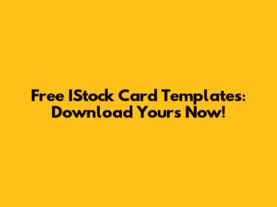 Free IStock Card Templates: Download Yours Now!