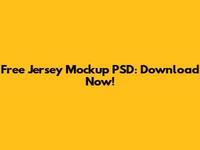 Free Jersey Mockup PSD: Download Now!