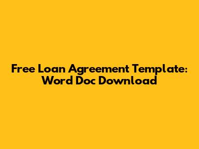 Free Loan Agreement Template: Word Doc Download