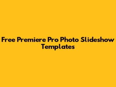 Free Premiere Pro Photo Slideshow Templates