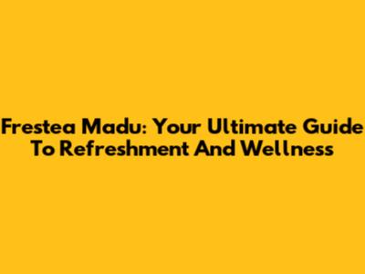 Frestea Madu: Your Ultimate Guide To Refreshment And Wellness