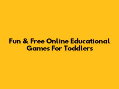 Fun & Free Online Educational Games For Toddlers