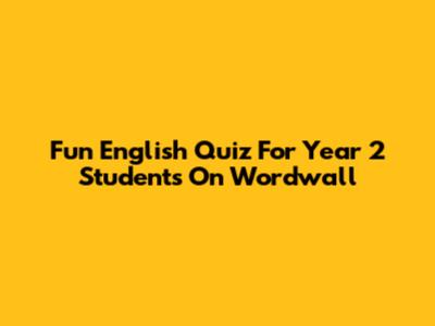 Fun English Quiz For Year 2 Students On Wordwall