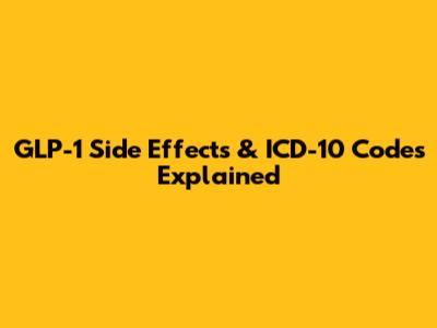 GLP-1 Side Effects & ICD-10 Codes Explained