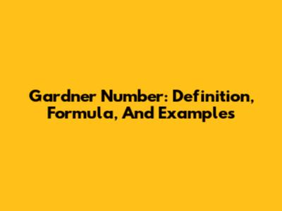 Gardner Number: Definition, Formula, And Examples