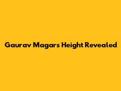 Gaurav Magar's Height Revealed