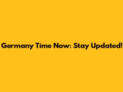 Germany Time Now: Stay Updated!