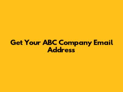 Get Your ABC Company Email Address