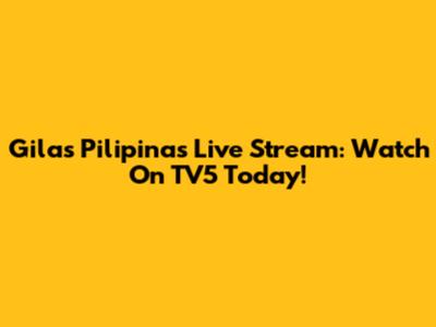 Gilas Pilipinas Live Stream: Watch On TV5 Today!