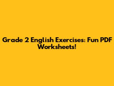 Grade 2 English Exercises: Fun PDF Worksheets!