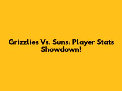 Grizzlies Vs. Suns: Player Stats Showdown!