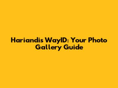 Hariandi's WayID: Your Photo Gallery Guide