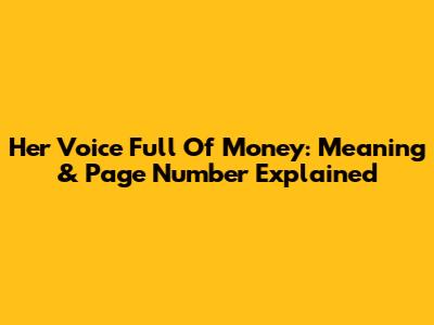 Her Voice Full Of Money: Meaning & Page Number Explained