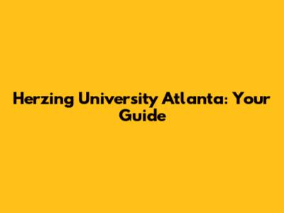 Herzing University Atlanta: Your Guide