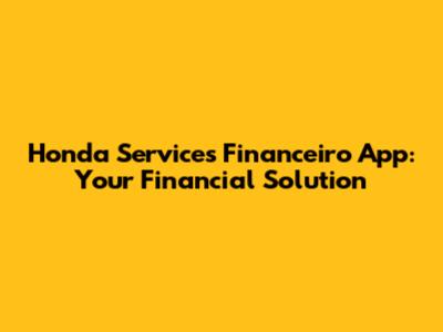 Honda Services Financeiro App: Your Financial Solution
