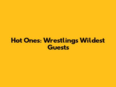 Hot Ones: Wrestling's Wildest Guests