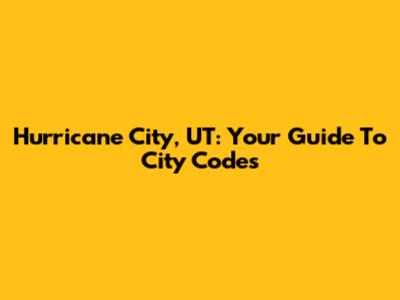 Hurricane City, UT: Your Guide To City Codes
