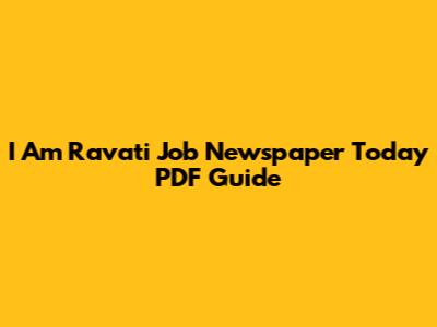 I Am Ravati Job Newspaper Today PDF Guide