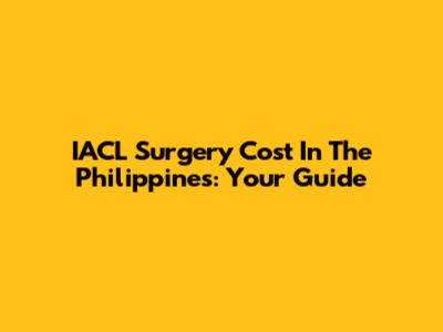 IACL Surgery Cost In The Philippines: Your Guide