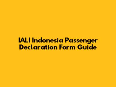 IALI Indonesia Passenger Declaration Form Guide
