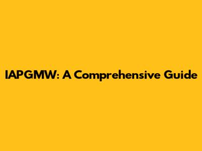 IAPGMW: A Comprehensive Guide