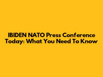 IBIDEN NATO Press Conference Today: What You Need To Know