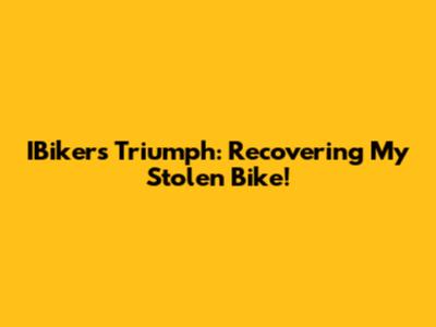 IBiker's Triumph: Recovering My Stolen Bike!
