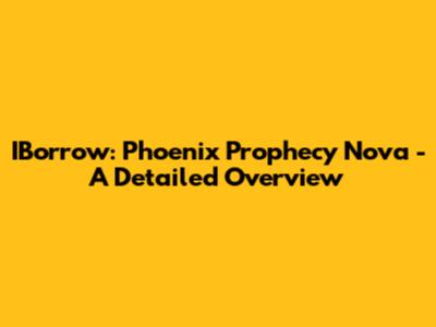 IBorrow: Phoenix Prophecy Nova - A Detailed Overview