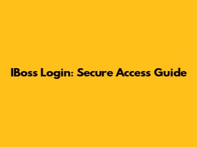 IBoss Login: Secure Access Guide