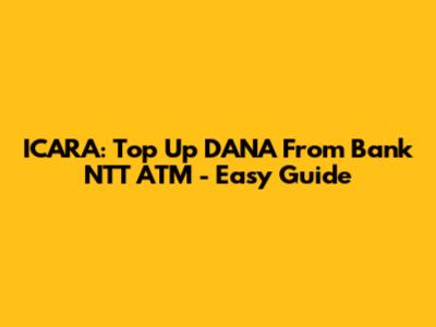 ICARA: Top Up DANA From Bank NTT ATM - Easy Guide