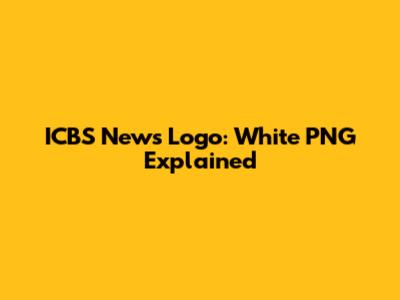 ICBS News Logo: White PNG Explained