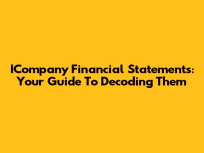 ICompany Financial Statements: Your Guide To Decoding Them