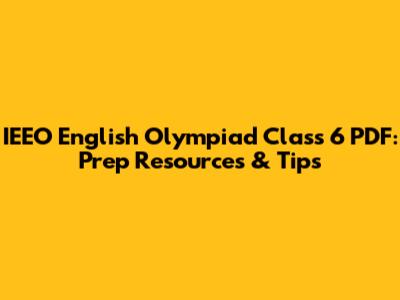 IEEO English Olympiad Class 6 PDF: Prep Resources & Tips