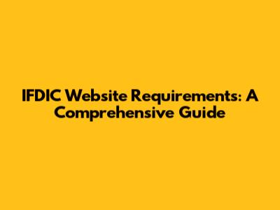 IFDIC Website Requirements: A Comprehensive Guide