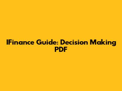 IFinance Guide: Decision Making PDF