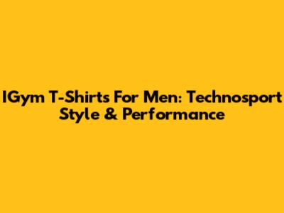 IGym T-Shirts For Men: Technosport Style & Performance
