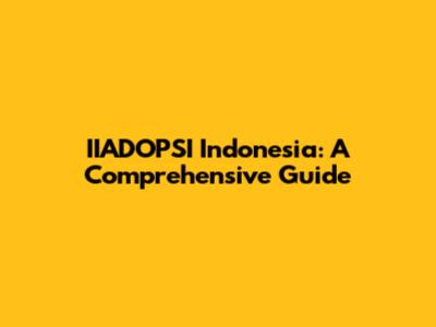 IIADOPSI Indonesia: A Comprehensive Guide