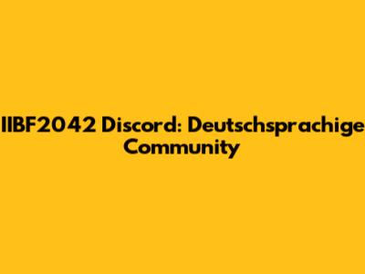 IIBF2042 Discord: Deutschsprachige Community