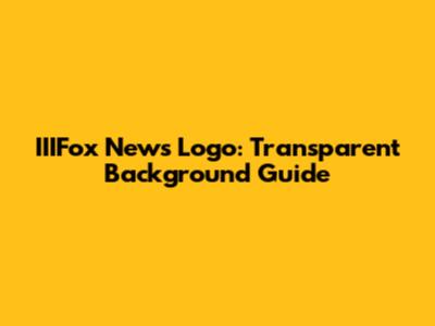 IIIFox News Logo: Transparent Background Guide