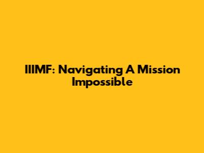 IIIMF: Navigating A Mission Impossible