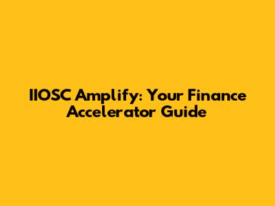 IIOSC Amplify: Your Finance Accelerator Guide