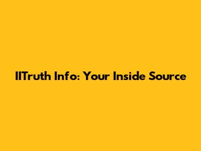 IITruth Info: Your Inside Source