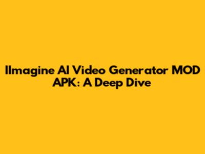 IImagine AI Video Generator MOD APK: A Deep Dive