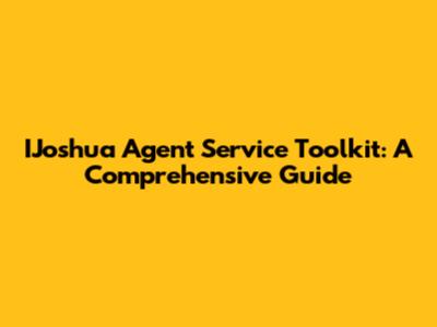 IJoshua Agent Service Toolkit: A Comprehensive Guide