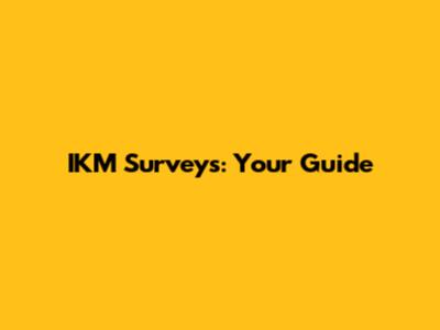 IKM Surveys: Your Guide