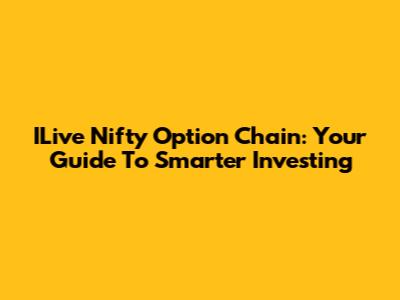 ILive Nifty Option Chain: Your Guide To Smarter Investing