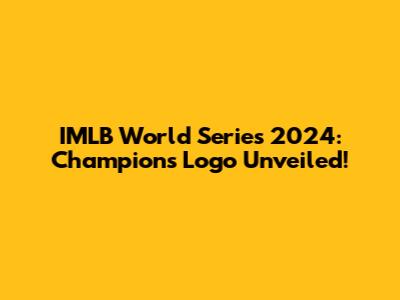 IMLB World Series 2024: Champions Logo Unveiled!