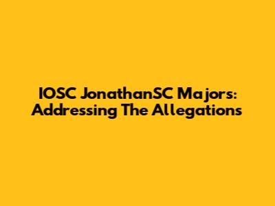 IOSC JonathanSC Majors: Addressing The Allegations
